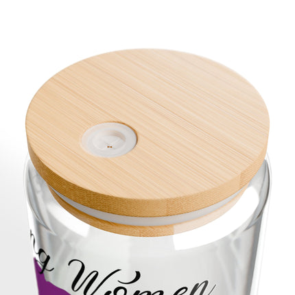 Empowering Sipper Glass - 16oz - "Strong Women Lift Each Other Up"