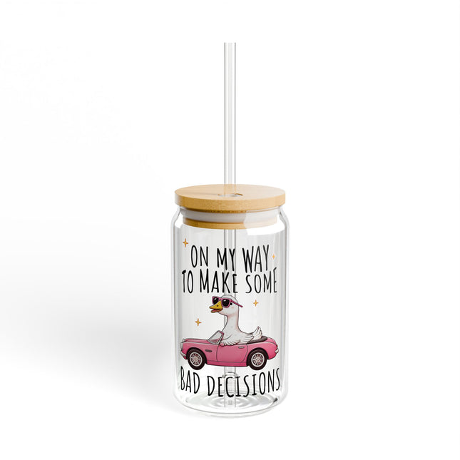 Funny Sipper Glass - "On My Way to Make Some Bad Decisions" - 16oz