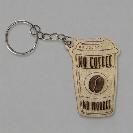 No Coffee No Workee Laser Cut Keychain